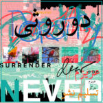 SURRENDER DOROTHY-5_Never, 2020. Roz Dimon & Negin Ehtesabian. Collaborative digital artwork, 3000 x 3000 pixels.