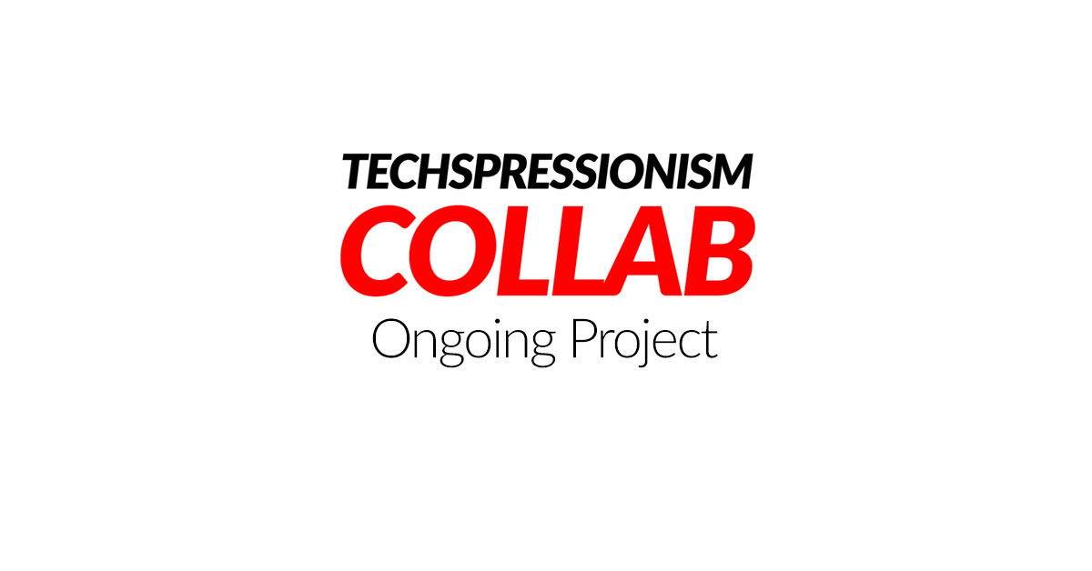 Techspressionism Collab