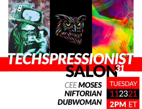 Techspressionist Salon #31 – Cee Moses, Niftorian & Dubwoman  – November 23, 2021