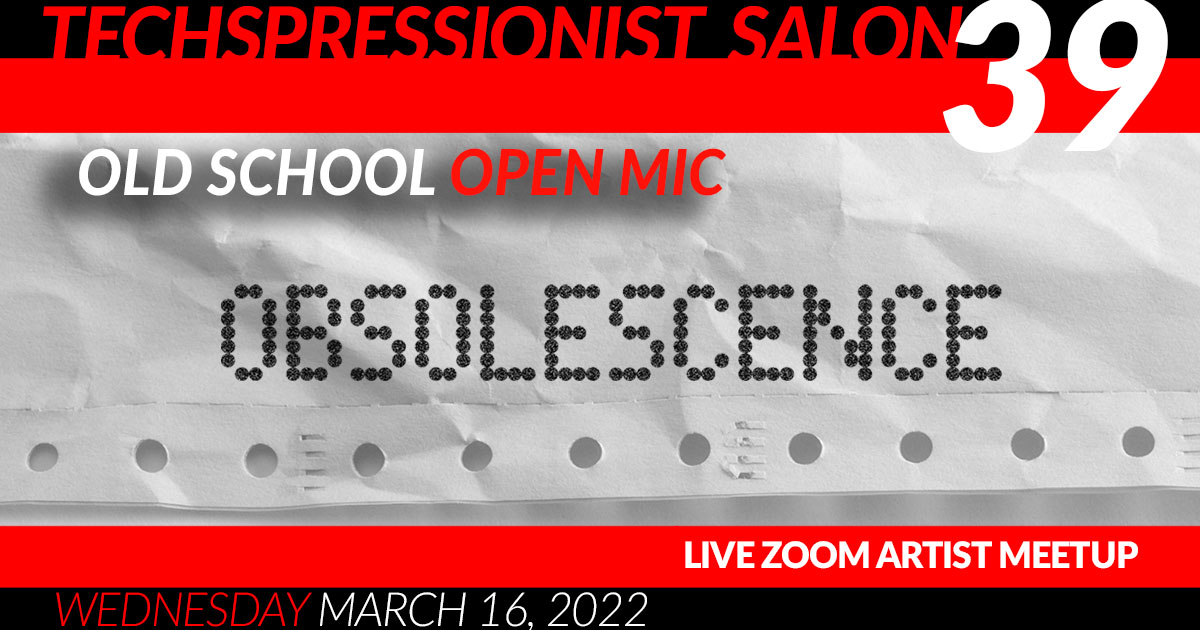 Techspressionist Salon 39 - Obsolescence