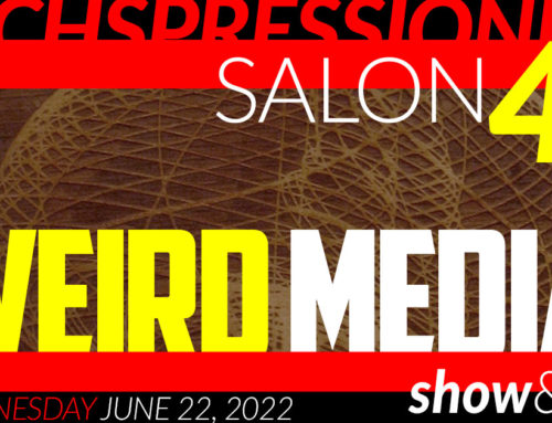 Techspressionist Salon #46 – “WEIRD MEDIA”