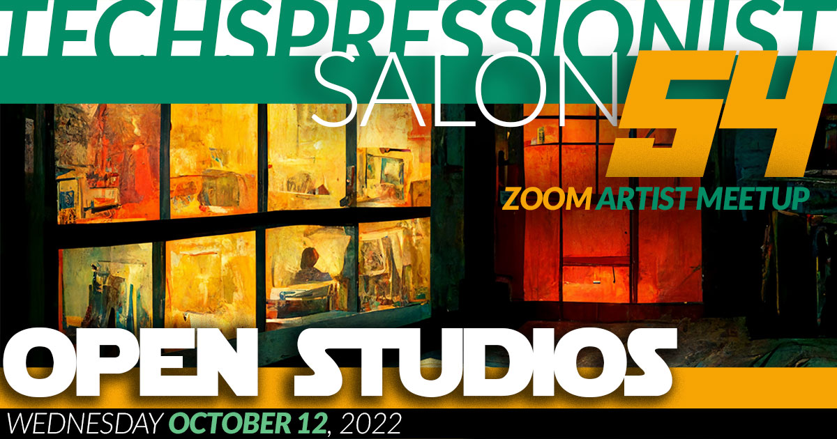 Techspressionist Salon 54 - Open Studios