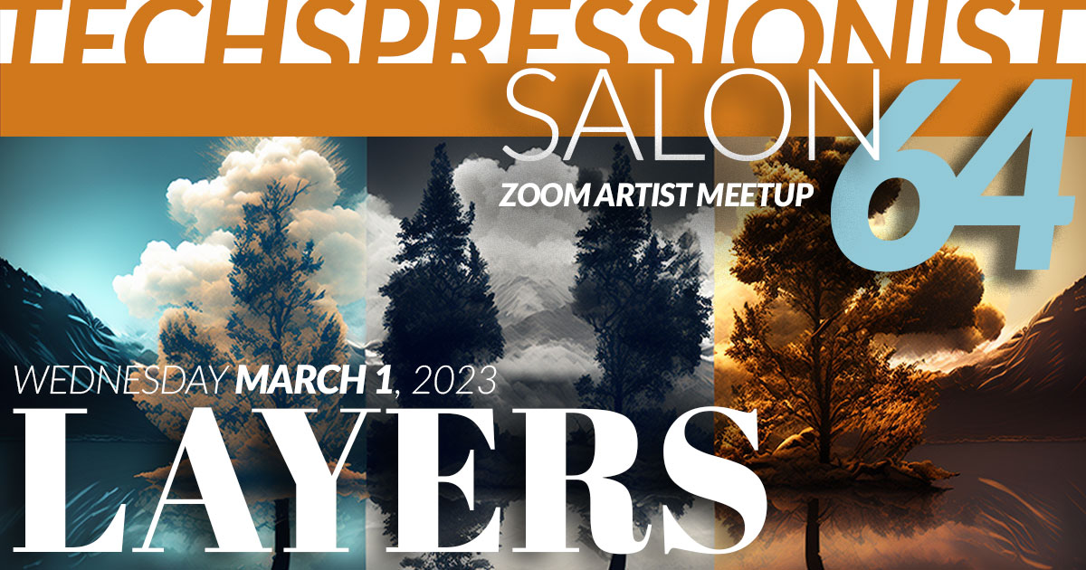 Techspressionist Salon 64 // Layers