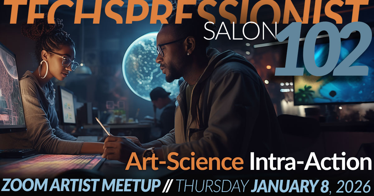 Techspressionist Salon 102 - Art-Science Intra-Action