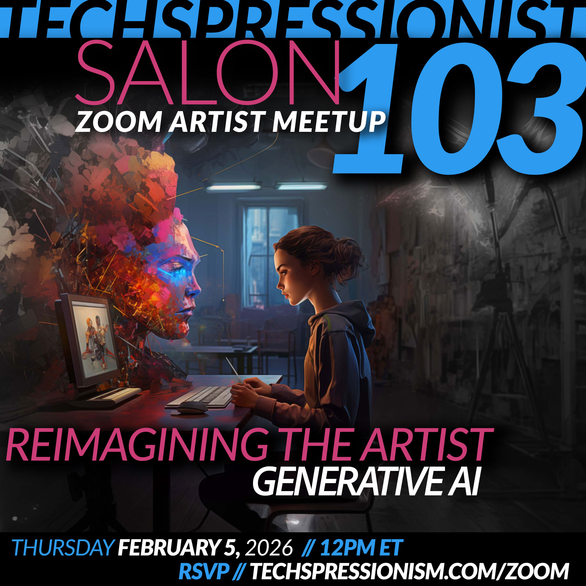 Techspressionist Salon 103 - Reimagining the Artist: Generative AI