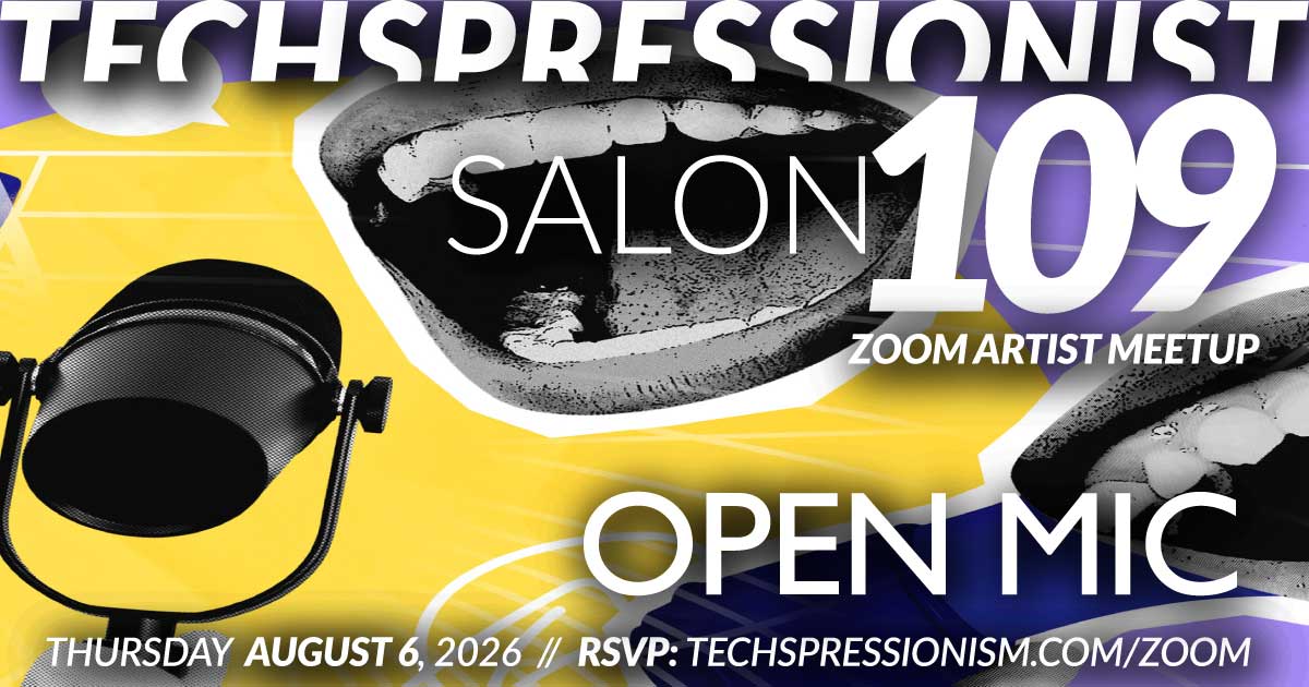 Event flyer for Techspressionist Salon 109 Zoom Artist Meetup, featuring illustrated microphones and open mouths, promoting a techspressionism-inspired open mic on Thursday, August 6, 2026. RSVP details at techspressionism.com/zoom.