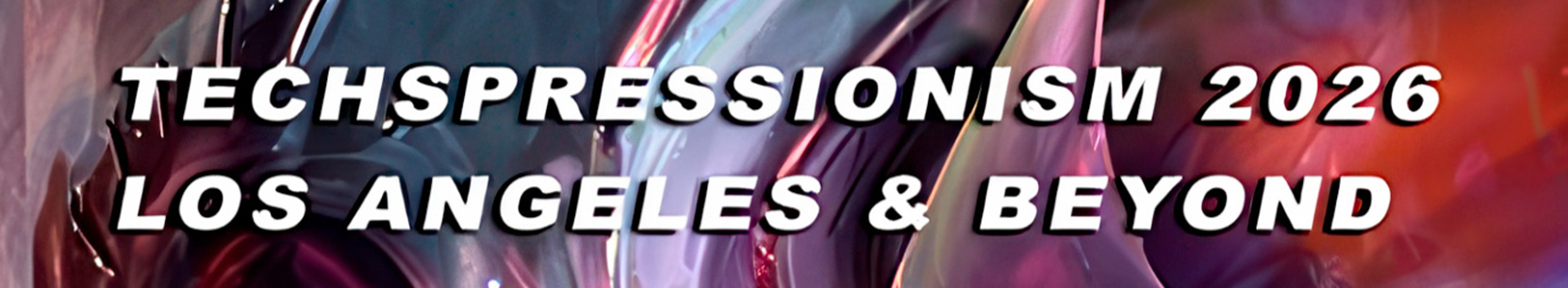 Text reading TECHSPRESSIONISM 2026 LOS ANGELES & BEYOND over a colorful, abstract background with swirls of blue, purple, pink, and red shades.