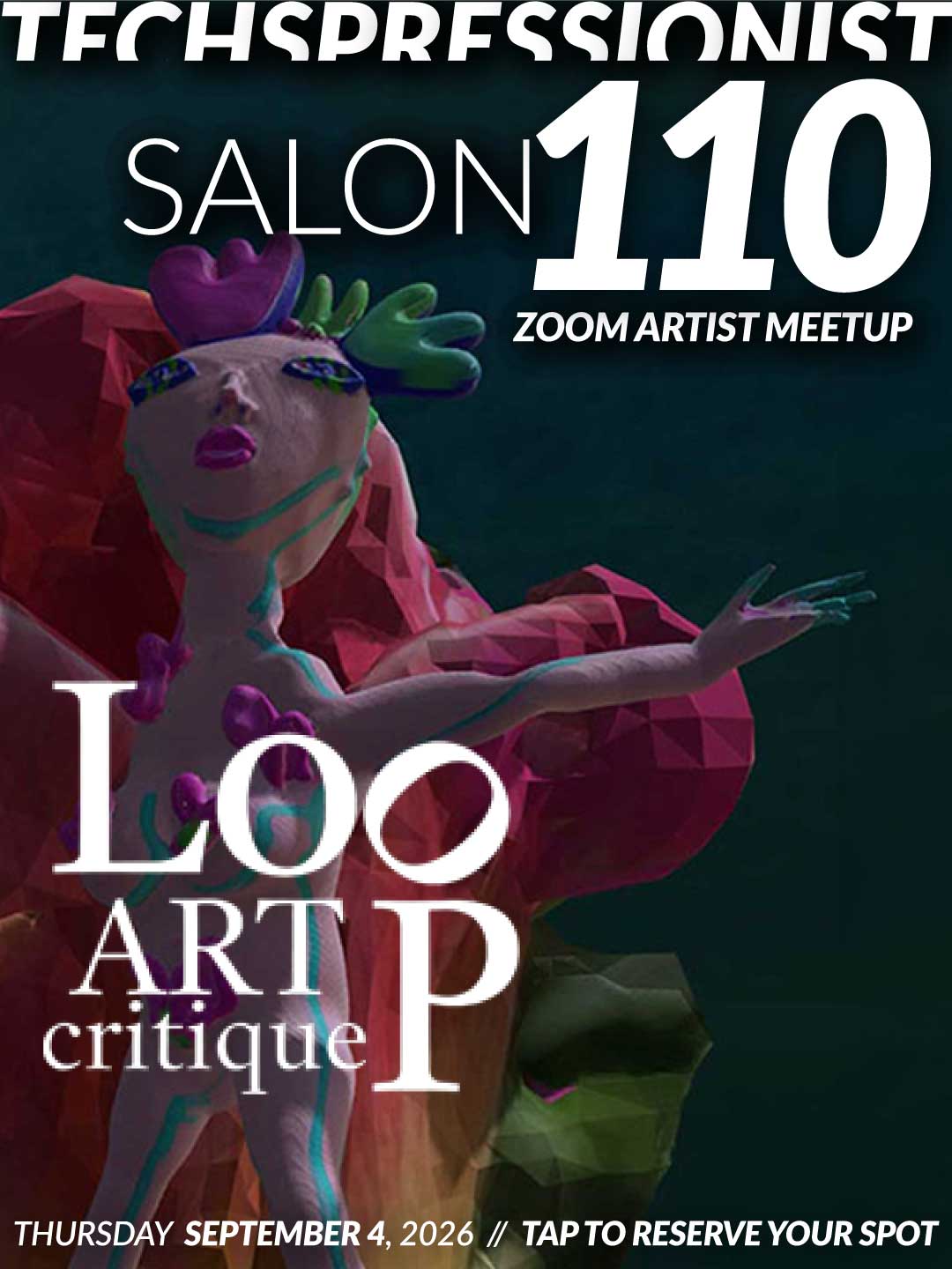 A colorful, abstract clay-like figure stands against a dark background with text promoting TECHSPRESSIONIST SALON 110: Loop Art Critique. Event date is Thursday, September 4, 2026, with a prompt to reserve a spot.