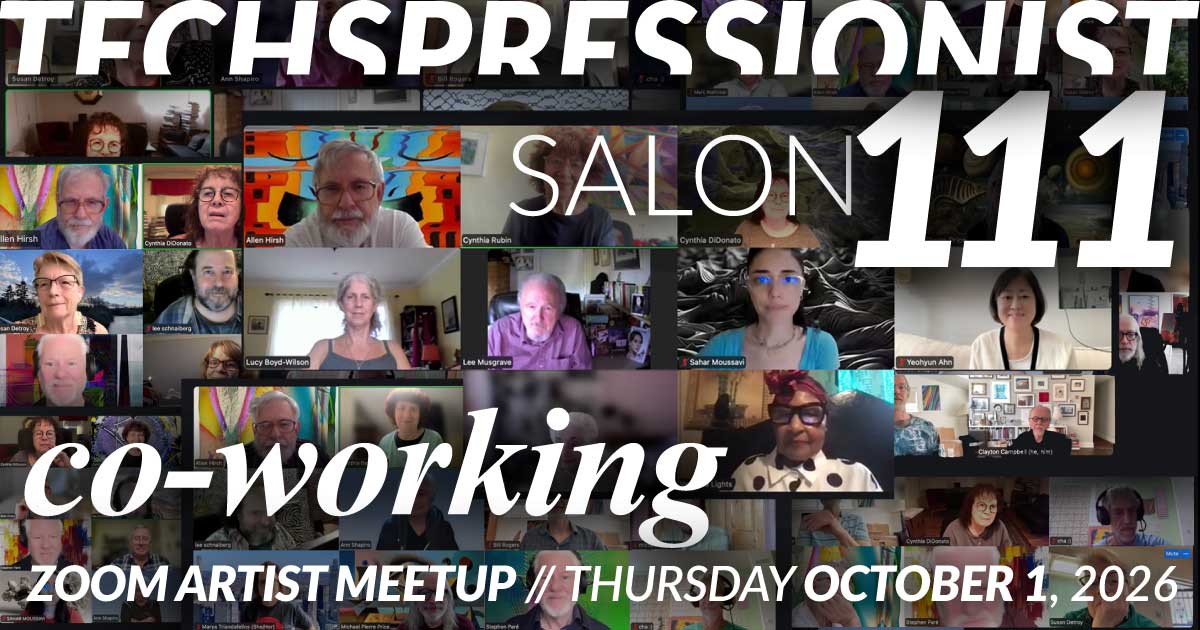 Screenshot of a Zoom meeting with many participants, overlaid with bold text: TECHSPRESSIONIST SALON 111, co-working, and event details: ZOOM ARTIST MEETUP // THURSDAY OCTOBER 1, 2026..