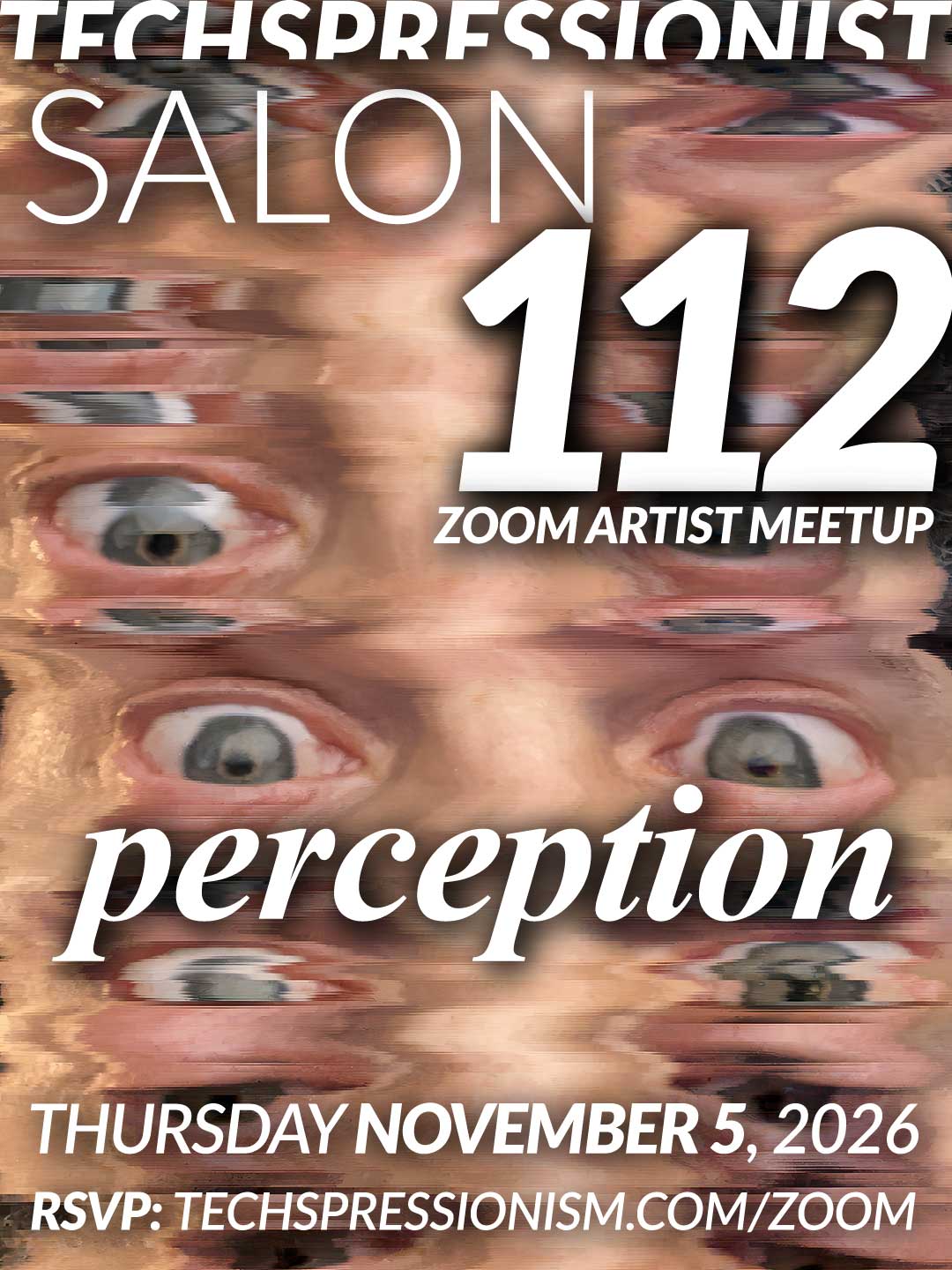 Event poster for Techspressionist Salon 112: Zoom Artist Meetup titled perception, held Thursday, November 5, 2026, with RSVP at techspressionism.com/zoom, featuring a distorted image of human eyes.