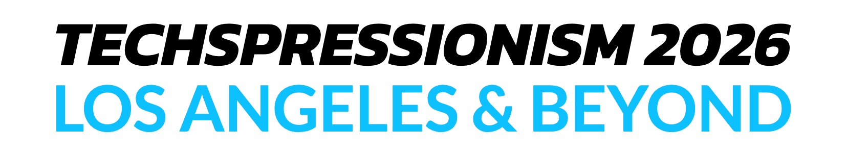 Techspressionism 2026: Los Angeles & Beyond